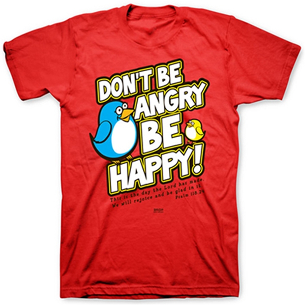 Don't Be Angry Be Happy T-Shirt