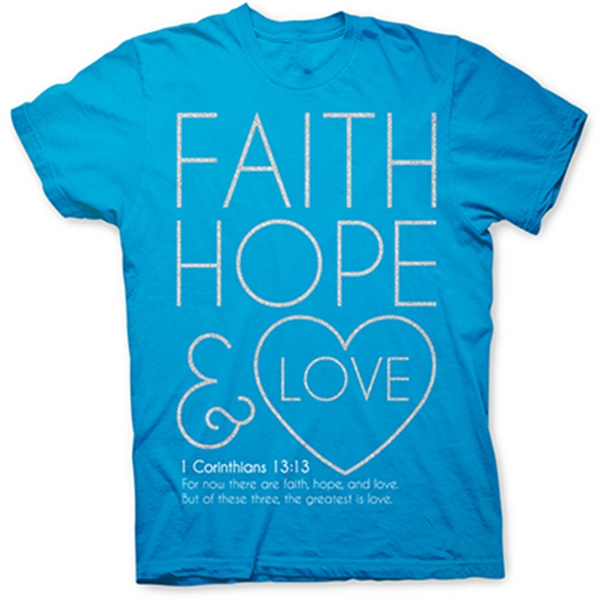 Faith Hope & Love Corinthians T Shirt