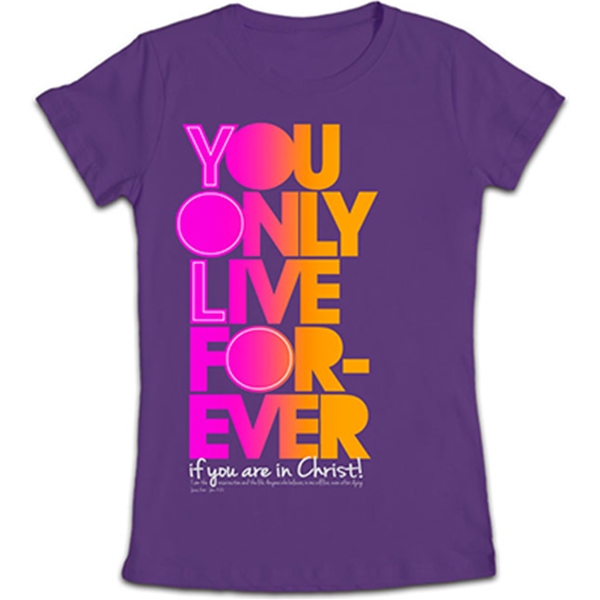 You Only Live Forever T-Shirt