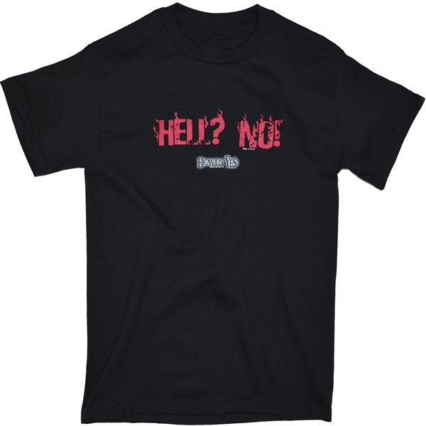 Hell? No! Heaven Yes T-Shirt