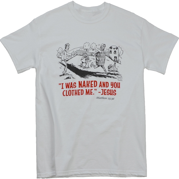 Christian Apparel Shop I Was Naked And You Clothed Me Jesus T Shirt