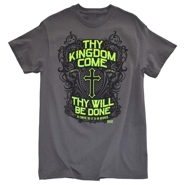 Thy Kingdom Come Thy Will Be Done T-Shirt