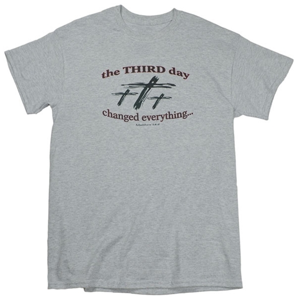 The Third Day Changed Everything T-Shirt