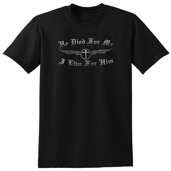 He Died For Me I Live For Him Christian T Shirt