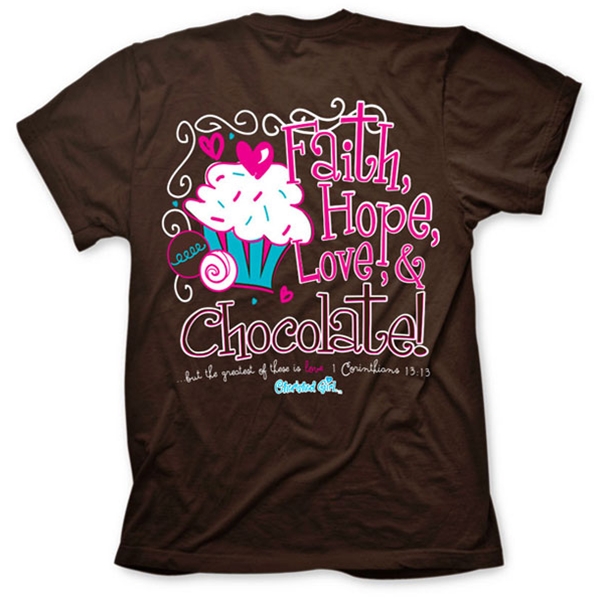 Faith Hope Love And Chocolate Cherished Girl T Shirt | 1 Corinthians 13:13