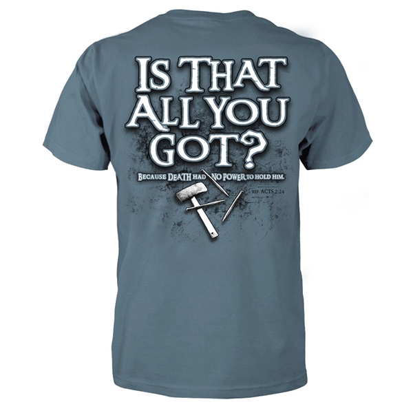 Is That All You Got Christian T Shirt | Acts 2:24